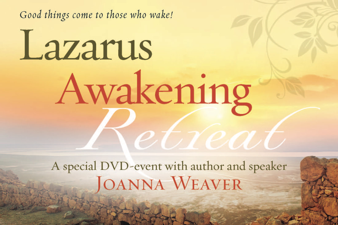 Image, Good things come to those who WAKE!  Lazarus Awakening Retreat, A special DVD-event with author and speaker Joanna Weaver.